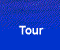 Tour